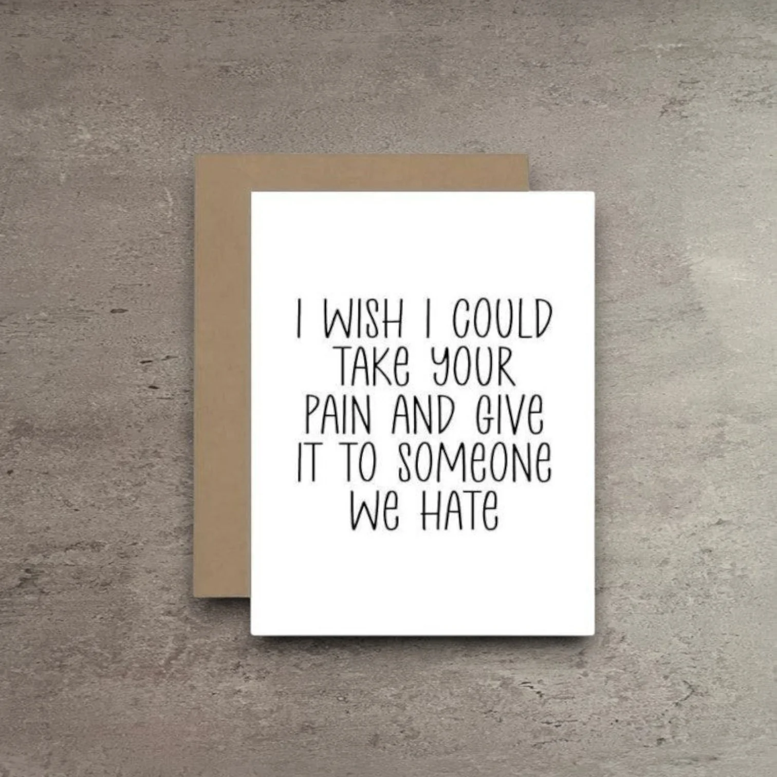 Fine I Wish I Could Take Your Pain Card Contemporary