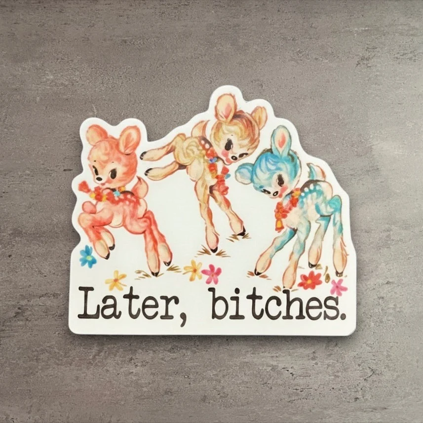 Detailed Later Bitches Vintage Deer Animal Vinyl Sticker Selected