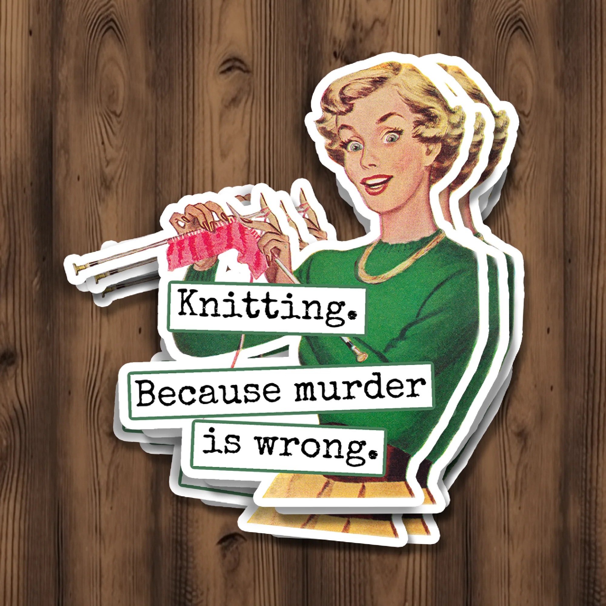 Consistent Funny STICKER. Knitting. Because Murder Is Wrong. Durable