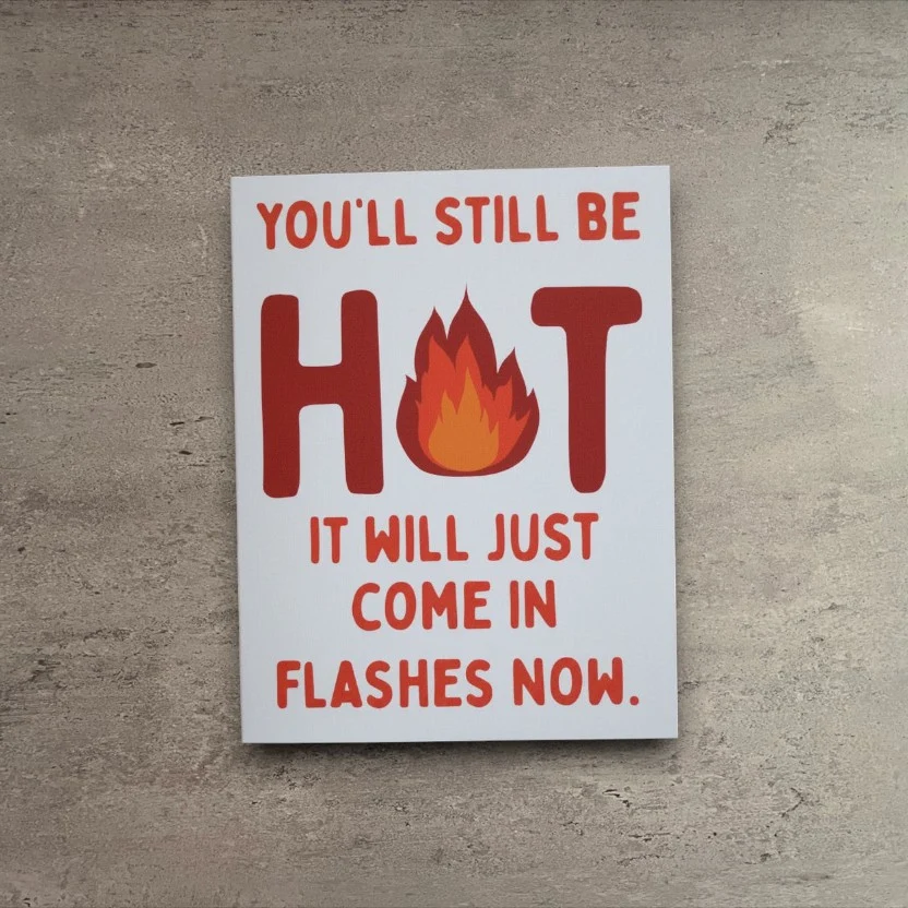 High-Performance You'll Still be Hot Greeting Card Genuine