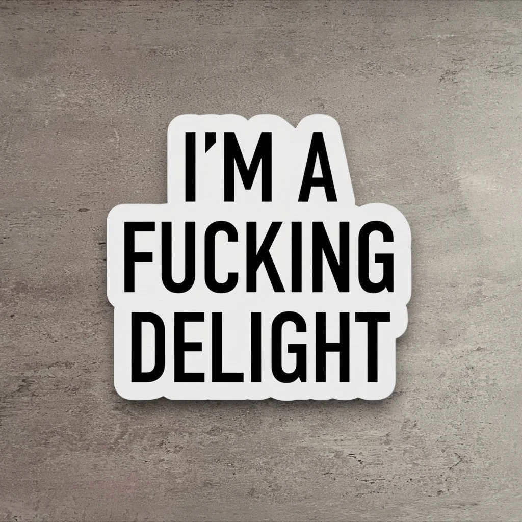Organic I'm a Fucking Delight Sticker Solid