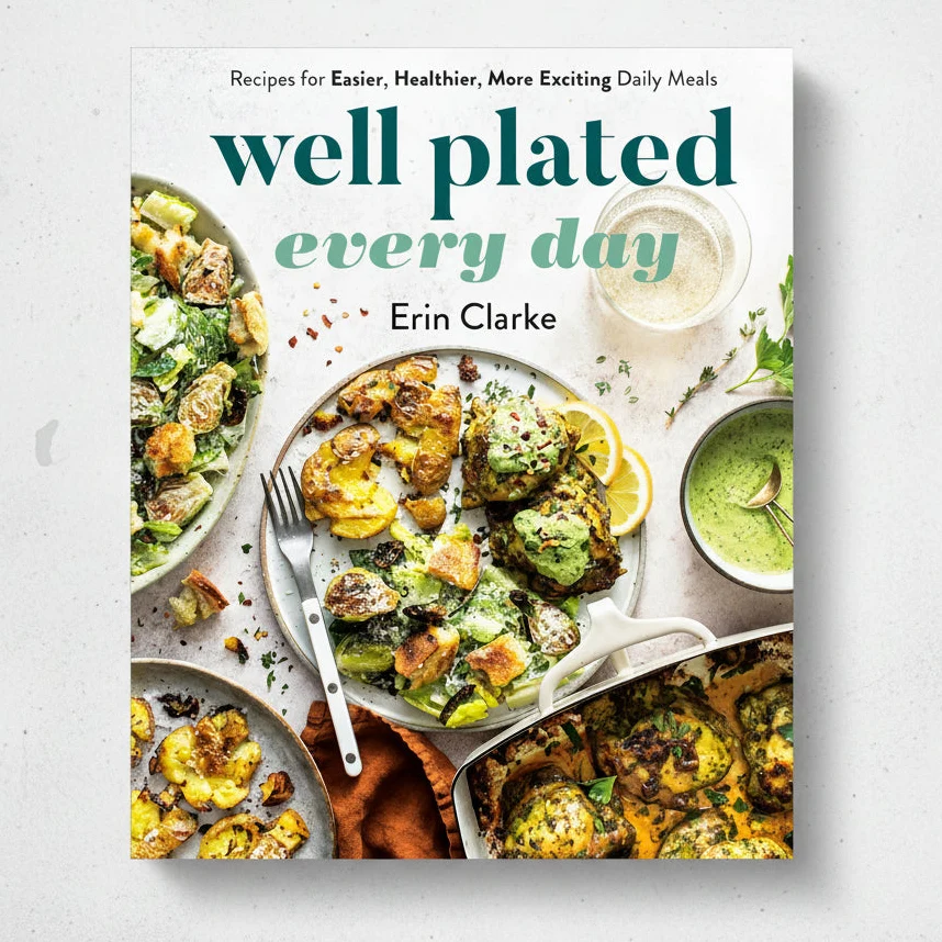 Easy-to-Use Well Plated Every Day Recipes for Easier Healthier More Exciting Daily Meals A Cookbook Premium