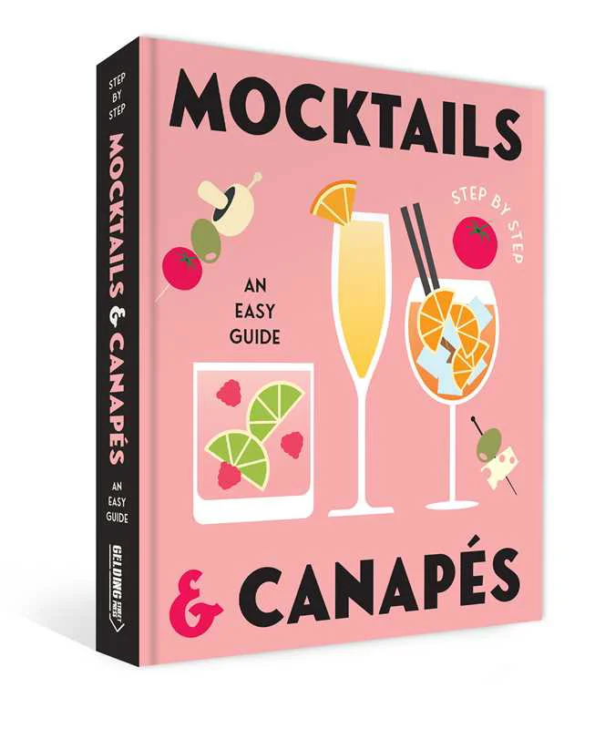 Exceptional Mocktails Canapes Step by Step An Easy Guide by Gelding Street Press Hardcover 224 pages English Professional