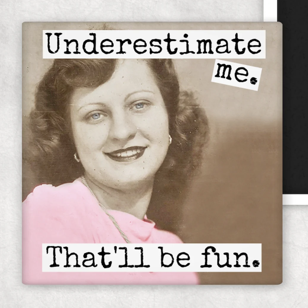 Lightweight Underestimate Me Magnet Enhanced