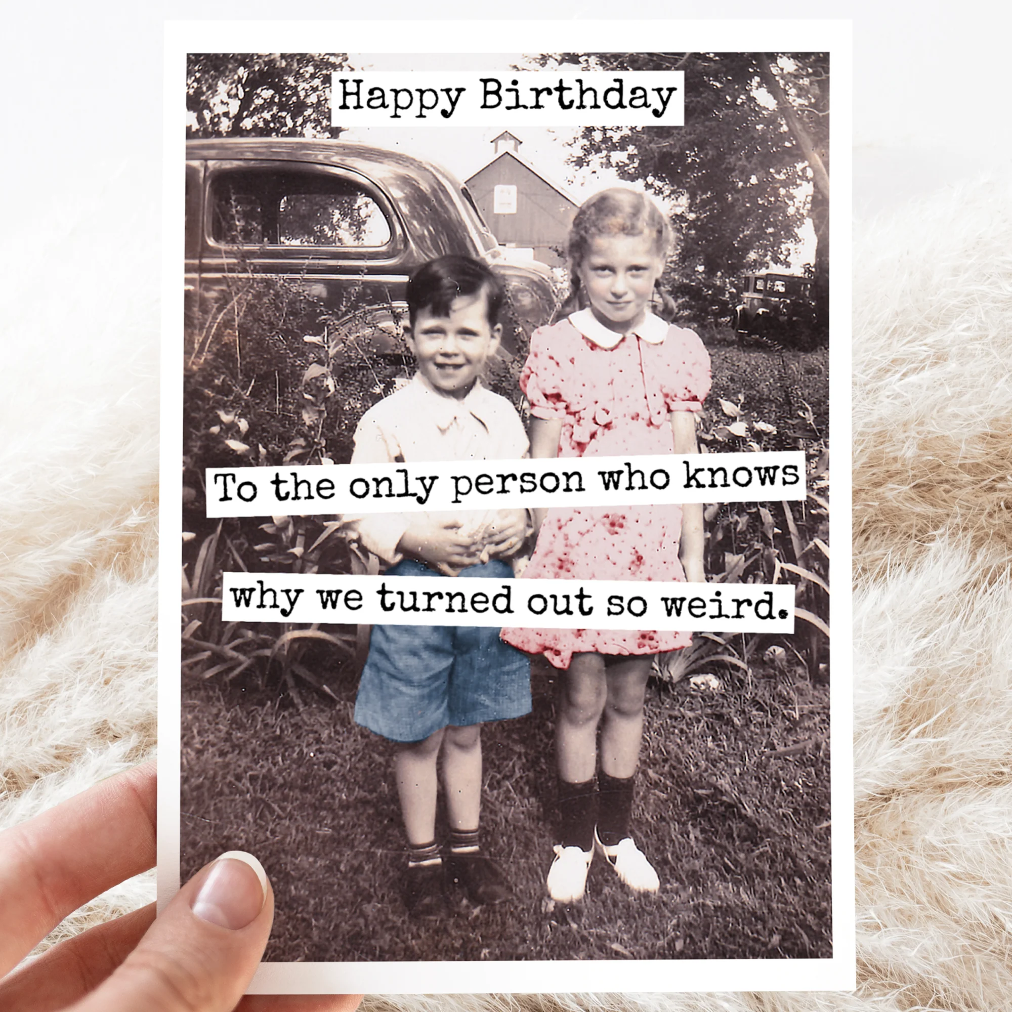 Authentic Why We Turned Out So Weird Sibling Birthday Card Reusable