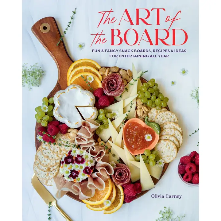 Official The Art of the Board Fun Fancy Snack Boards Recipes Ideas Traditional