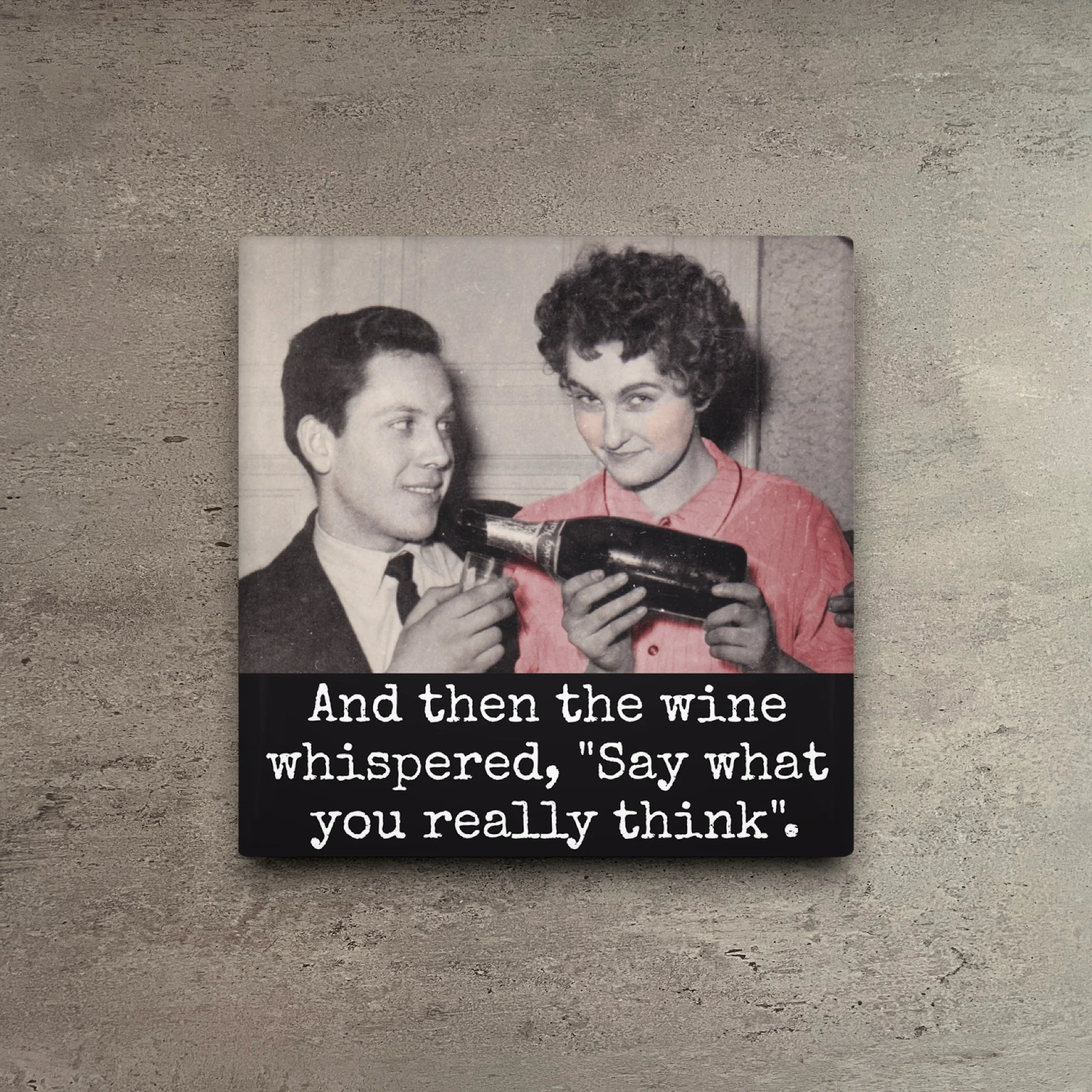 Solid And Then The Wine Whispered Magnet Exceptional